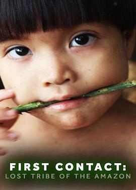 首次接触:失落的亚马逊部落