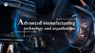 Advanced manufacturing technology and organization期末考试答案题库2024秋