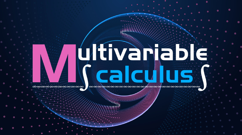 Multivariable Calculus章节测试课后答案2024秋